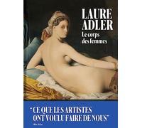 Le corps des femmes: Ce que les artistes ont voulu faire de nous