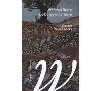 Le corps et la terre: Suivi de Le racisme et l'économie, et précédé d'une conversation avec bell hooks