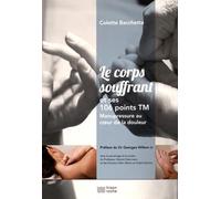 Le corps souffrant et ses 106 points TM: Manupressure au coeur de la douleur