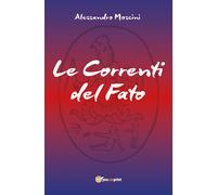 Le Correnti del Fato di Alessandro Moscini, 2018, Youcanprint