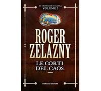 Le Corti del Caos: Le cronache di Ambra vol. 5