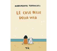 Le cose belle della vita