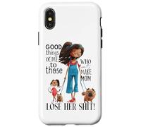 Le cose buone arrivano a coloro che non fanno perdere la mamma Custodia per iPhone X/XS