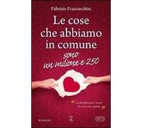 Le cose che abbiamo in comune sono un milione e 250