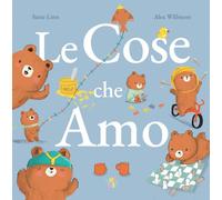 Le cose che amo. Ediz. a colori