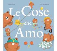 Le cose che amo. Ediz. a colori