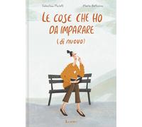 Le cose che ho da imparare (di nuovo). Ediz. a colori - Maselli Valentina,...