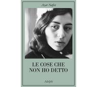 Le cose che non ho detto - Nafisi Azar