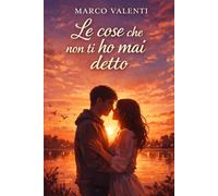Le cose che non ti ho mai detto