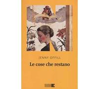 Libri Jenny Offill - Le Cose Che Restano