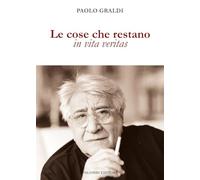 Le cose che restano. In vita veritas