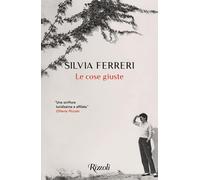 Le cose giuste - Ferreri Silvia