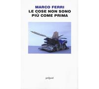Le cose non sono più come prima - Ferri Marco