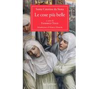 Le cose più belle. Nuova ediz. - Caterina da Siena