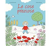 Le cose preziose. Ediz. a colori