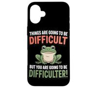 Le Cose Saranno Difficili Ma Diventerai Una Tazza Da Rana Custodia per iPhone 16 Plus
