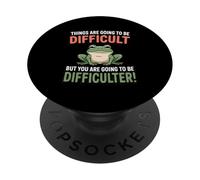Le Cose Saranno Difficili Ma Diventerai Una Tazza Da Rana PopSockets PopGrip Adesivo