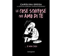 Le cose schifose che amo di te. ...e non solo