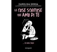 Le cose schifose che amo di te. ... e non solo