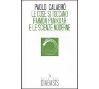 Le cose si toccano. Raimon Panikkar e le scienze moderne