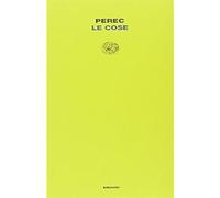 Le cose. Una storia degli anni Sessanta [Paperback] [Mar 29, 2011] Perec, George