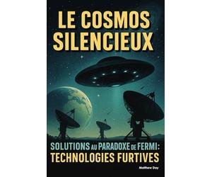 Le Cosmos Silencieux - Solutions au Paradoxe de Fermi: Technologies Furtives