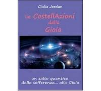 Le costellazioni della gioia - Giulia Jordan, 2012, Youcanprint