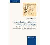Le costellazioni e i loro miti al tempo di Carlo Magno. Il contributo della tradizione aratea alla conoscenza del cielo in età carolingia