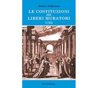 Le costituzioni dei Liberi muratori 1723
