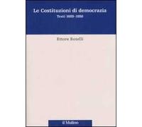 Le costituzioni di democrazia. Testi 1689-1850