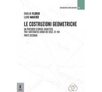 Le costruzioni geometriche. Un percorso storico-didattico tra i matematici arabi dei secc. IX-XIII. Vol. 2