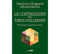 Le costruzioni nel terzo millennio. Un dialogo tra passato e futuro
