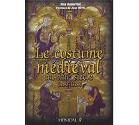 Le Costume Medieval Au Xiiie Siecle, 1180-1320