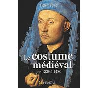 Le costume médiéval de 1320 à 1480: La coquetterie par la mode vestimentaire