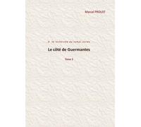 Le côté de Guermantes: Tome 3