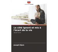 Le côté ignoré et mis à l'écart de la vie: Sauver la vie