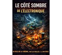 Le côté sombre de l’électronique:: au-delà de la théorie - défauts, contraintes réelles et problèmes que personne n’explique