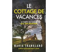 Le Cottage de Vacances: Le Temps en Famille peut être Meurtrier