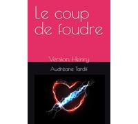 Le coup de foudre: Version Henry
