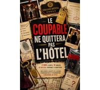Le coupable ne quittera pas l’hôtel: 2 000 clients, 10 indices et un seul coupable à identifier | Une grande enquête de logique, d’observation et d’élimination à résoudre au stylo