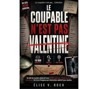 le coupable n'est pas Valentine: Un défi de mystère déductif avec 18 000 suspects, 11 indices et un vrai tueur | Un livre d'énigmes par élimination addictif pour adultes