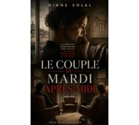LE COUPLE DU MARDI APRÈS-MIDI: Un thriller psychologique