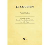 Le Couppey Le style, Op. 21: Twenty-Five Studies in Style for Solo Piano