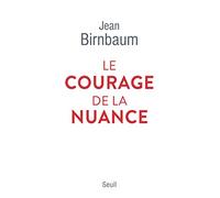 Le courage de la nuance