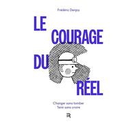 LE COURAGE DU RÉEL
