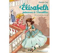 Il corriere del re: Elisabetta, principessa a Versailles - tomo 10 – Les Éditions Albin Michel