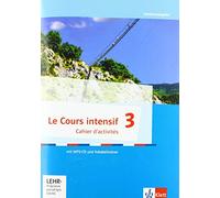 Le Cours intensif 3. Cahier d'activités mit MP3-CD und Vokabeltrainer 3. Lernjahr