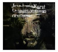 Le Cours Ordinaire des Choses Jean-Louis Murat