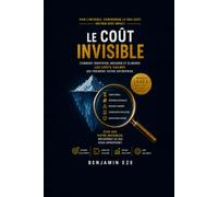Le coût invisible: Comment identifier les inefficacités qui font perdre du temps et de l’argent à votre entreprise
