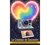 Le créateur de souvenirs édition couples: Carnet des activités à faire ensemble pour raviver l'amour et créer des souvenirs inoubliables qui dureront pour toujours avec photos...